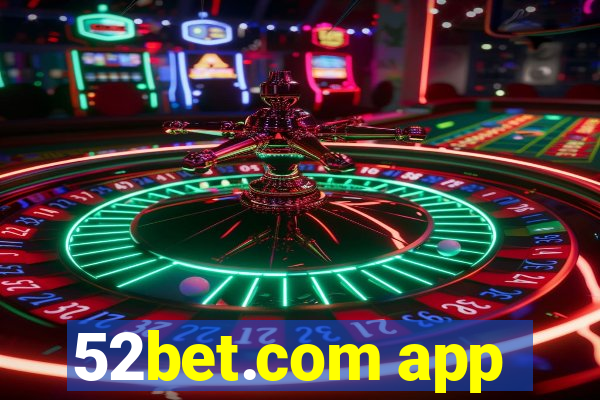 52bet.com app